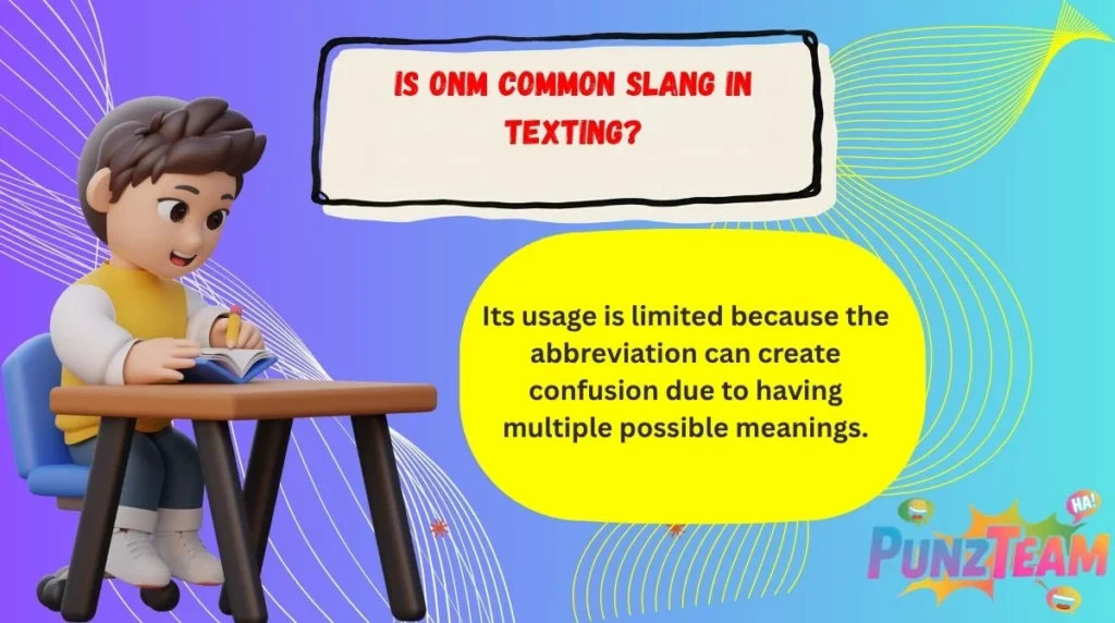 Is ONM Common Slang in Texting?