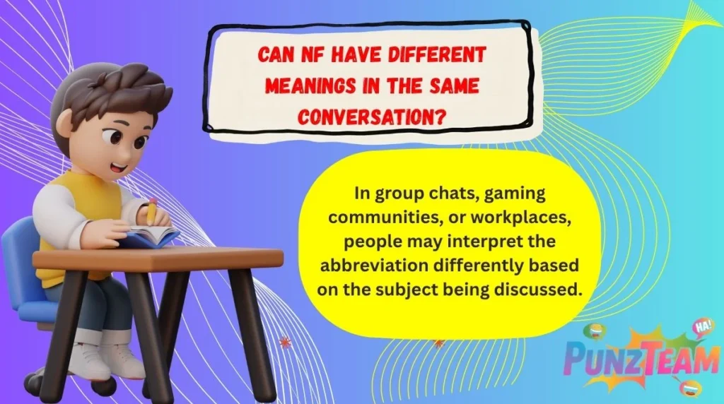 Can NF Have Different Meanings in the Same Conversation?