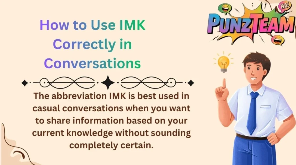 How to Use IMK Correctly in Conversations
