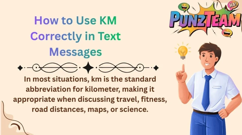 How to Use KM Correctly in Text Messages