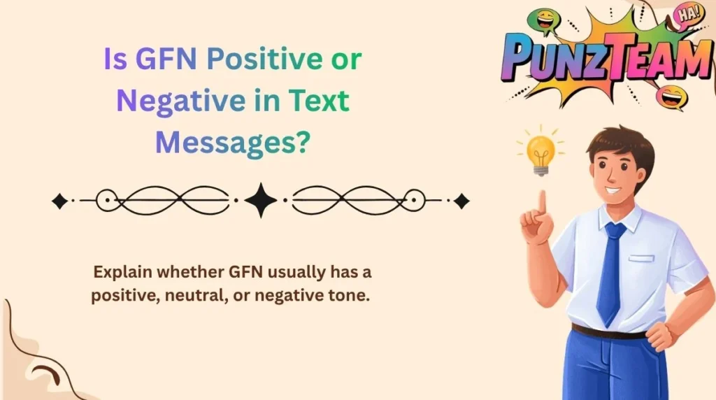 Is GFN Positive or Negative in Text Messages?
