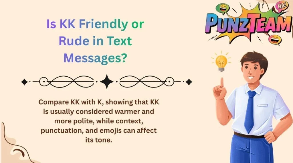 Is KK Friendly or Rude in Text Messages?
