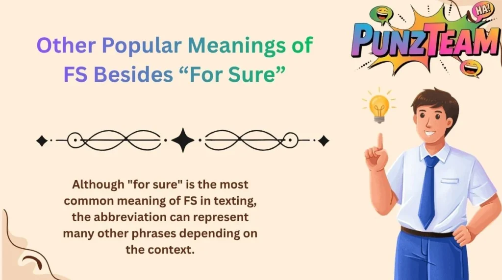 Other Popular Meanings of FS Besides “For Sure”