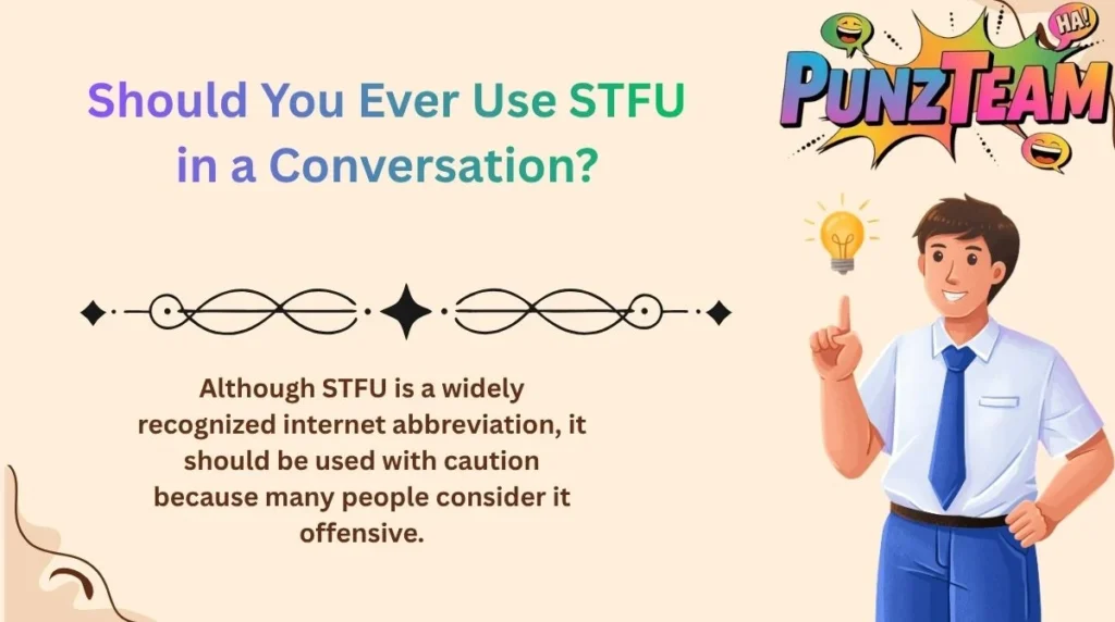Should You Ever Use STFU in a Conversation?