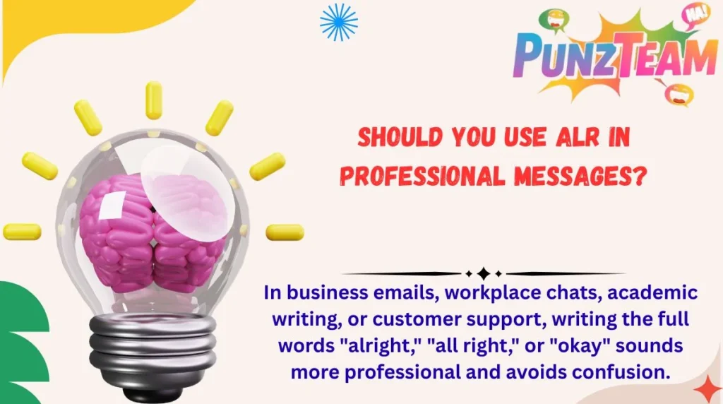 Should You Use ALR in Professional Messages?