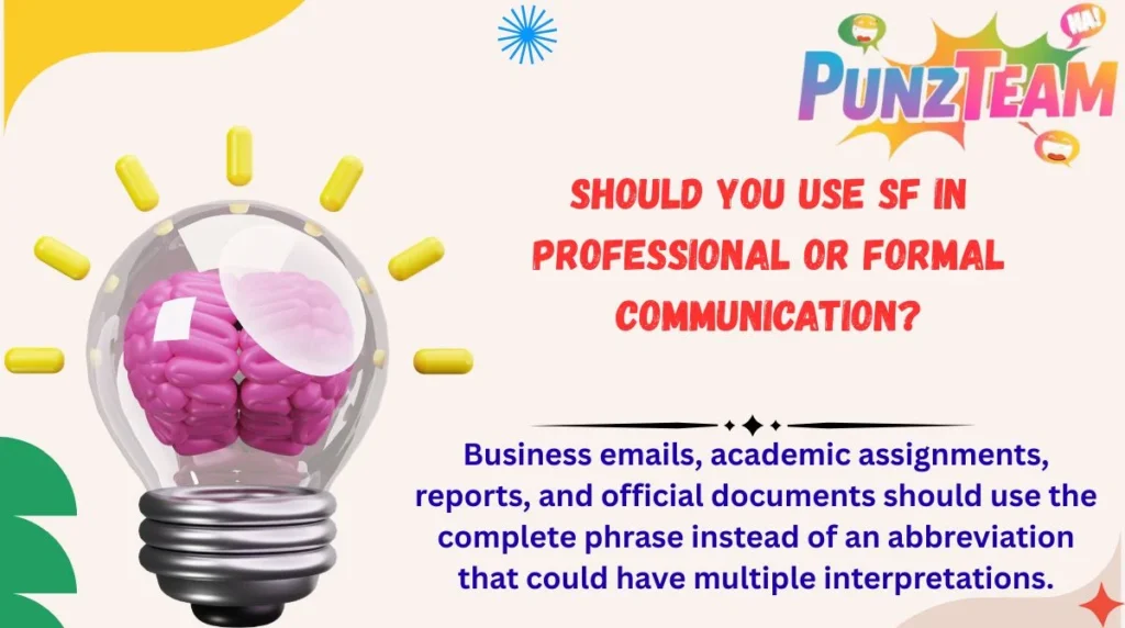 Should You Use SF in Professional or Formal Communication?

