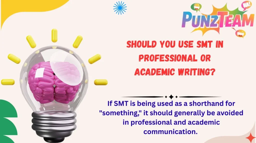 Should You Use SMT in Professional or Academic Writing?