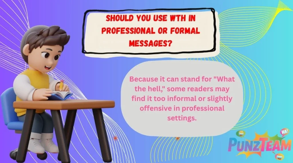 Should You Use WTH in Professional or Formal Messages?