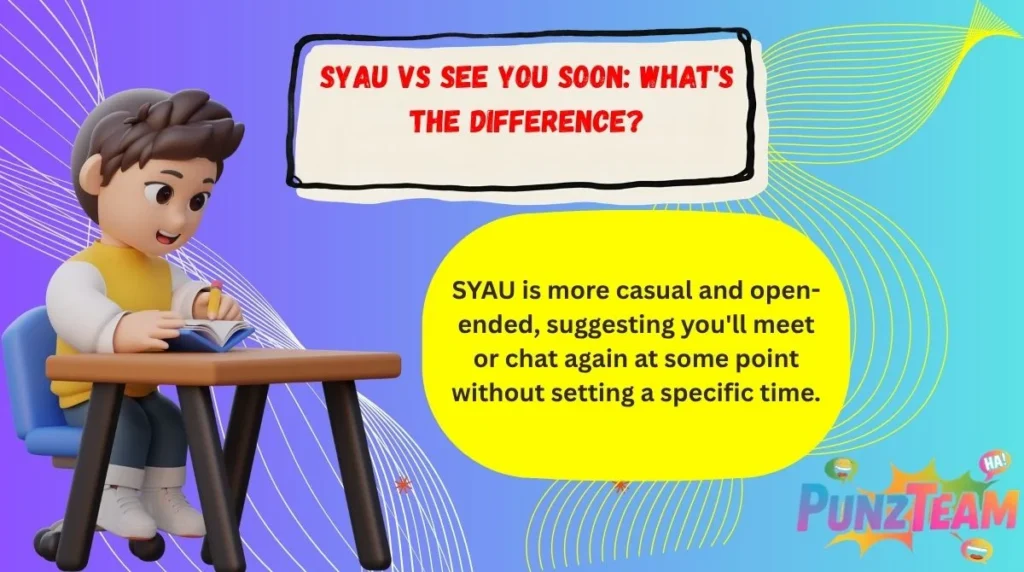 SYAU vs See You Soon: What's the Difference?
