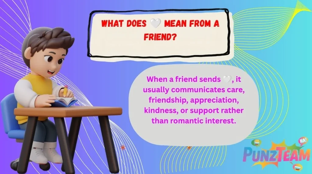 What Does 🤍 Mean From a Friend?
