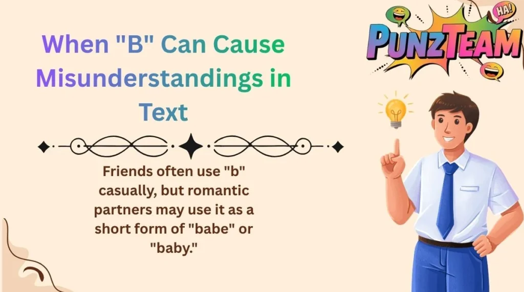 When "B" Can Cause Misunderstandings in Text