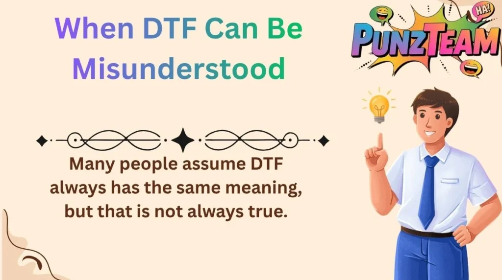 When DTF Can Be Misunderstood