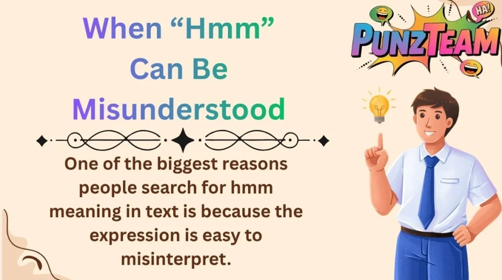 When “Hmm” Can Be Misunderstood
