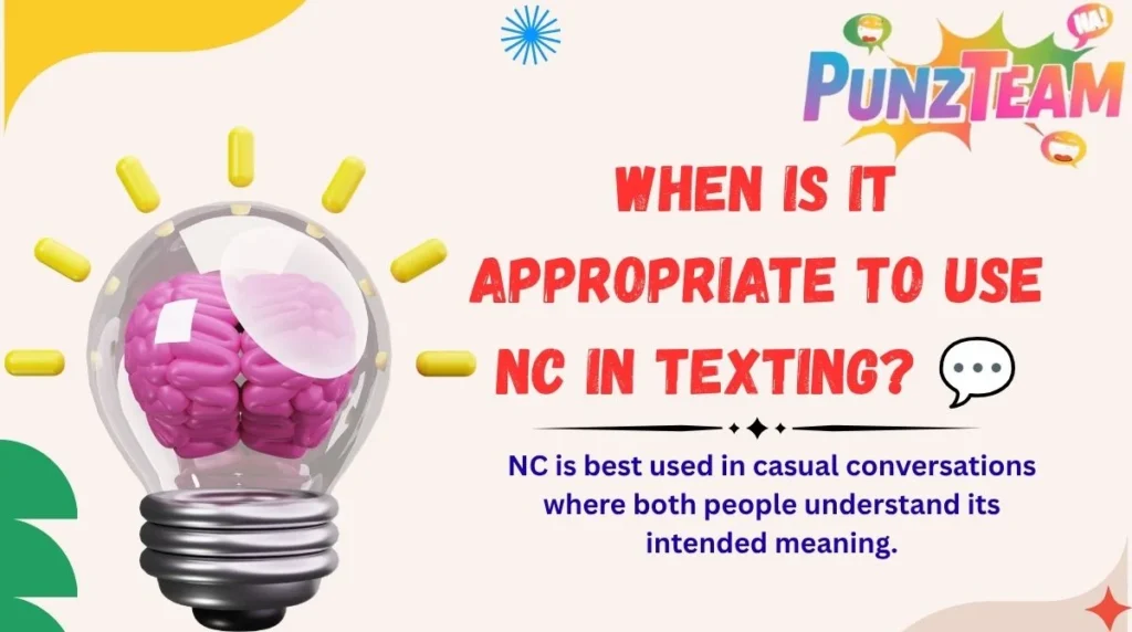 When Is It Appropriate to Use NC in Texting? 💬
