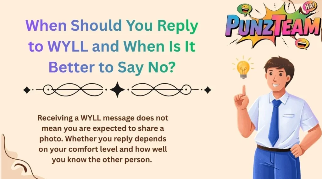 When Should You Reply to WYLL and When Is It Better to Say No?
