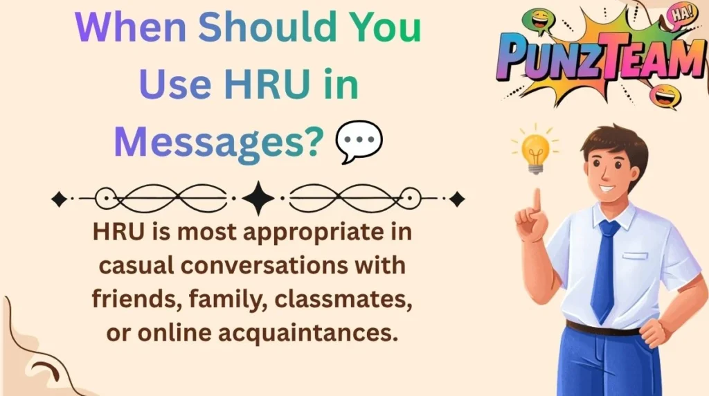 When Should You Use HRU in Messages? 💬

