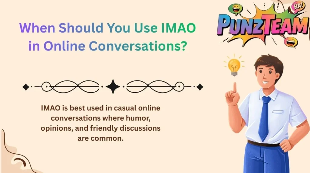 When Should You Use IMAO in Online Conversations?
