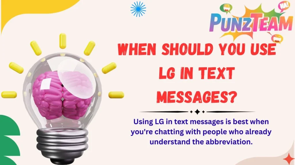 When Should You Use LG in Text Messages?