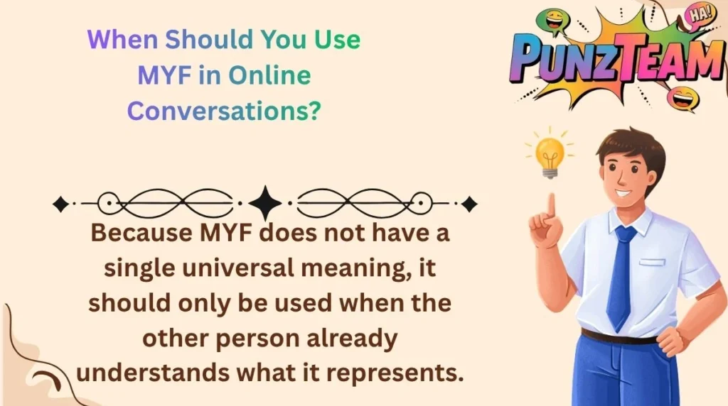 When Should You Use MYF in Online Conversations?
