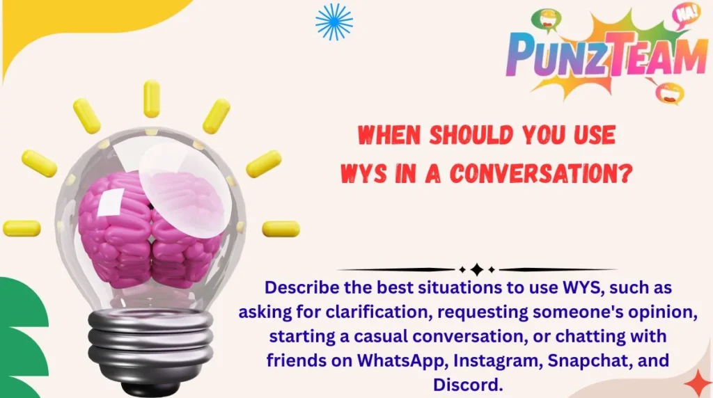 When Should You Use WYS in a Conversation?
