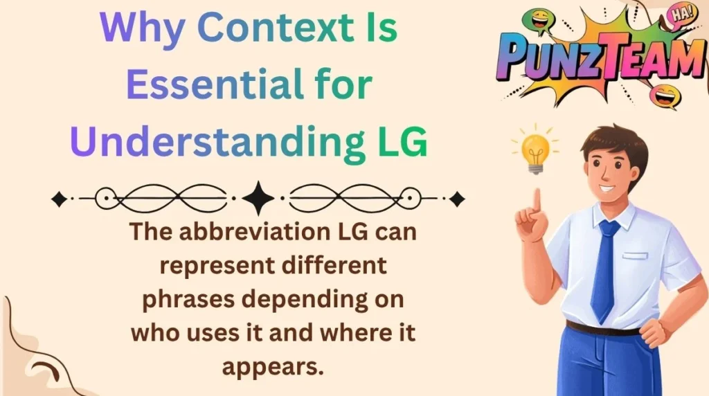 Why Context Is Essential for Understanding LG