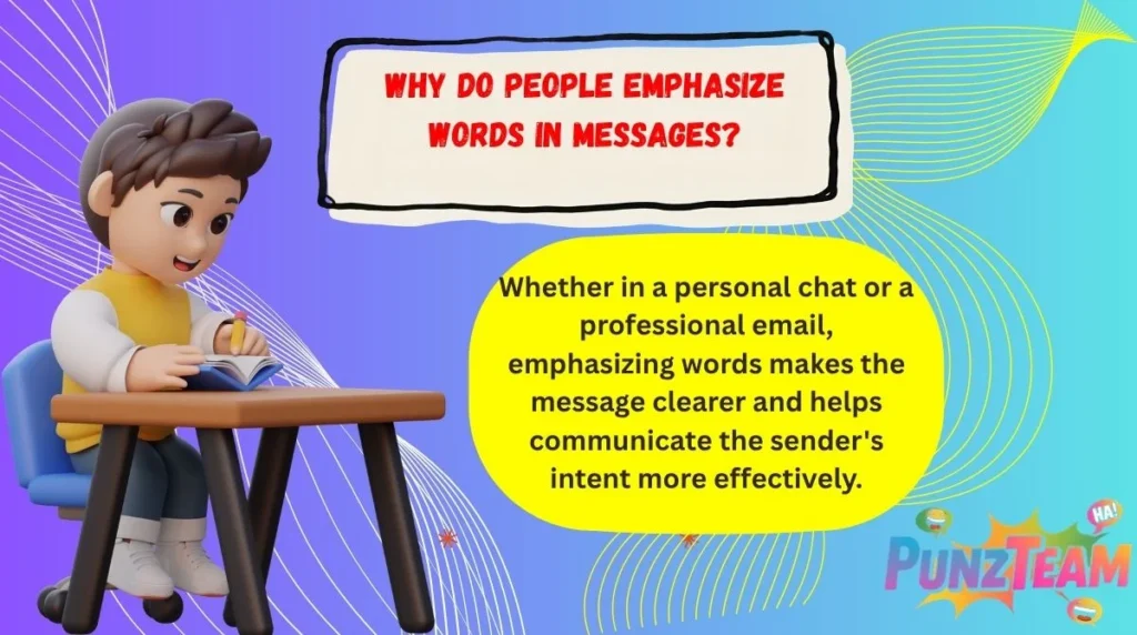 Why Do People Emphasize Words in Messages?