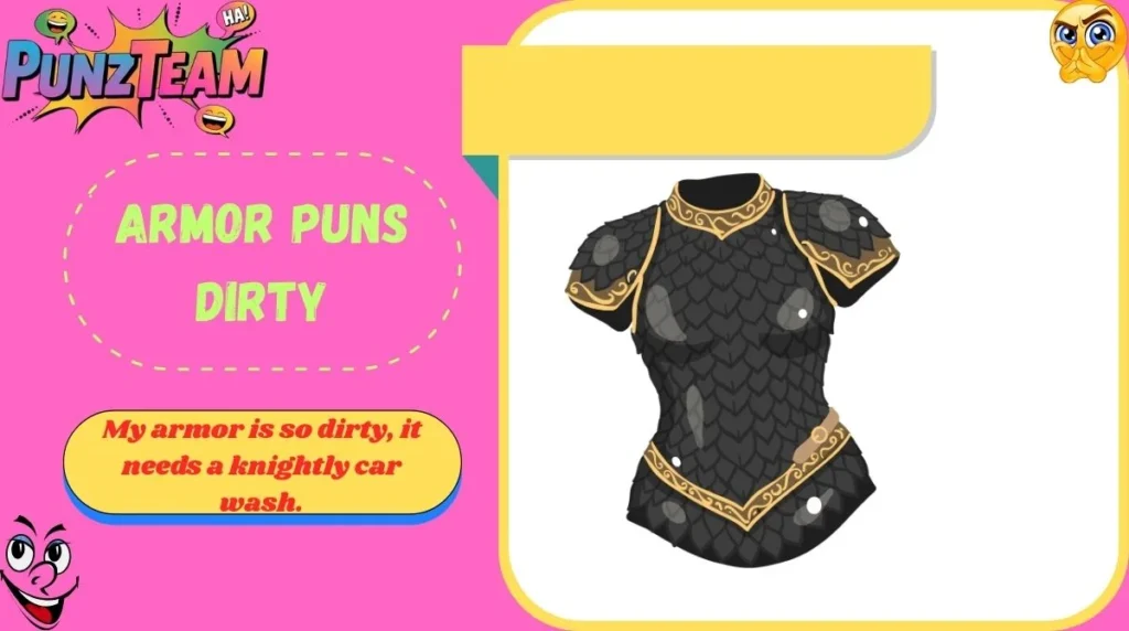 Armor Puns Dirty