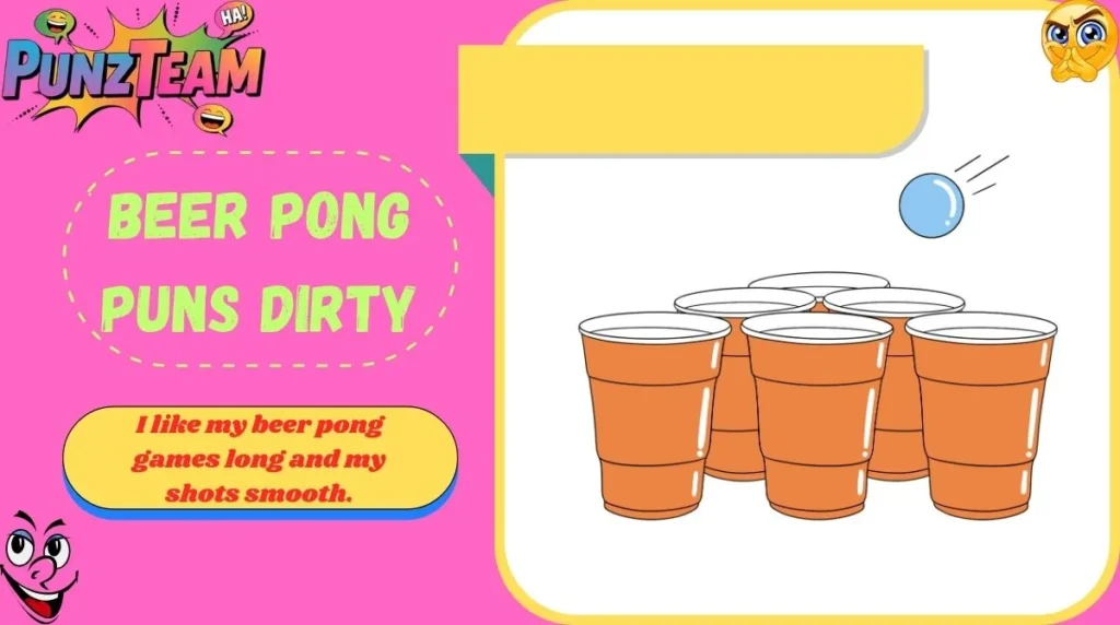 Beer Pong Puns Dirty