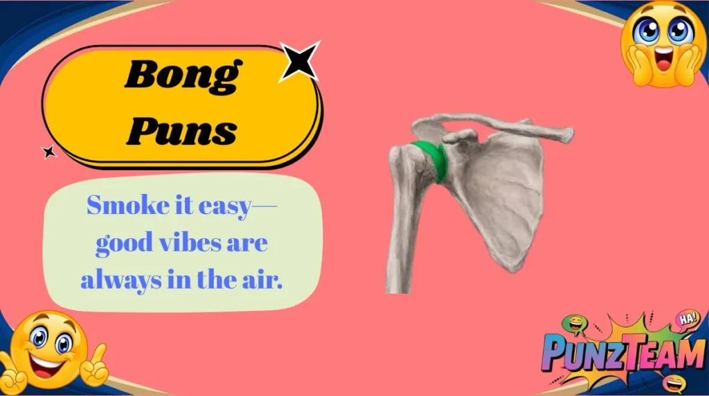 Bong Puns