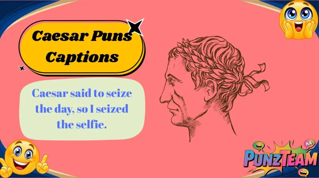 Caesar Puns Captions