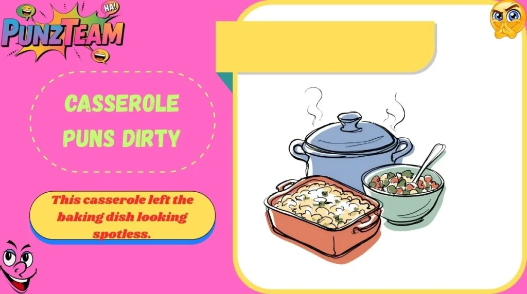 Casserole Puns Dirty