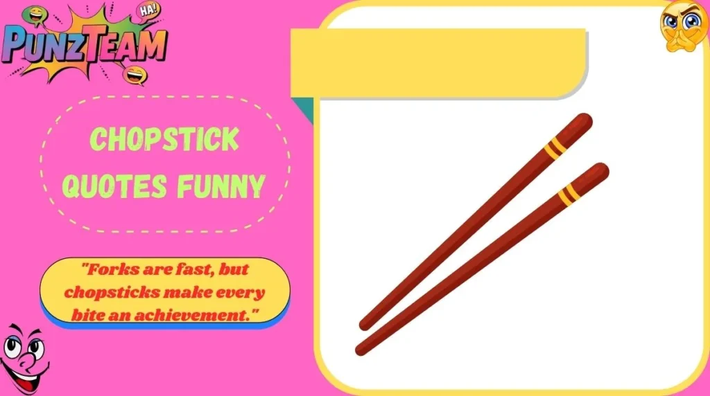 Chopstick Quotes Funny