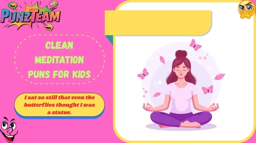 Clean Meditation Puns for Kids