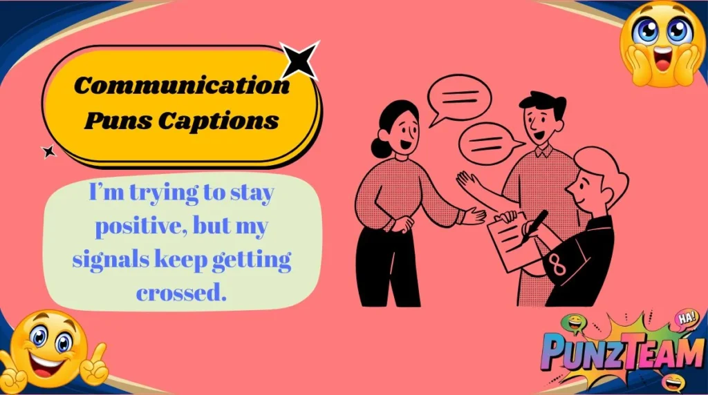 Communication Puns Captions