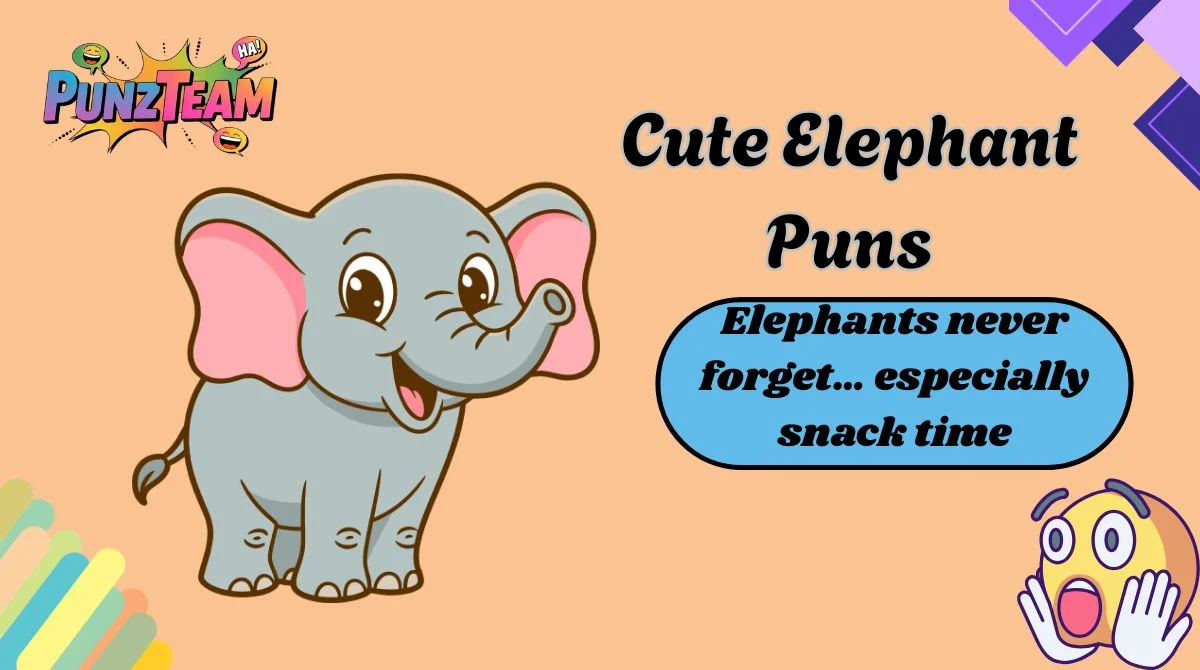 Cute Elephant Puns