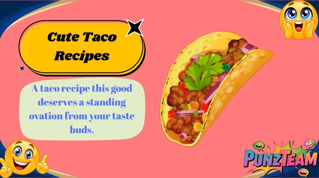 Cute Taco Recipes