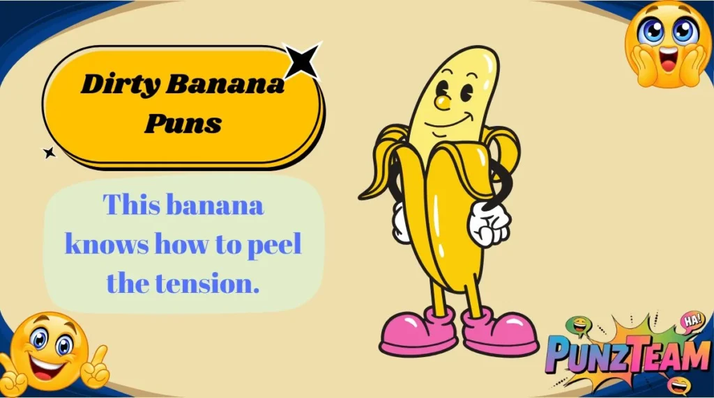 Dirty Banana Puns