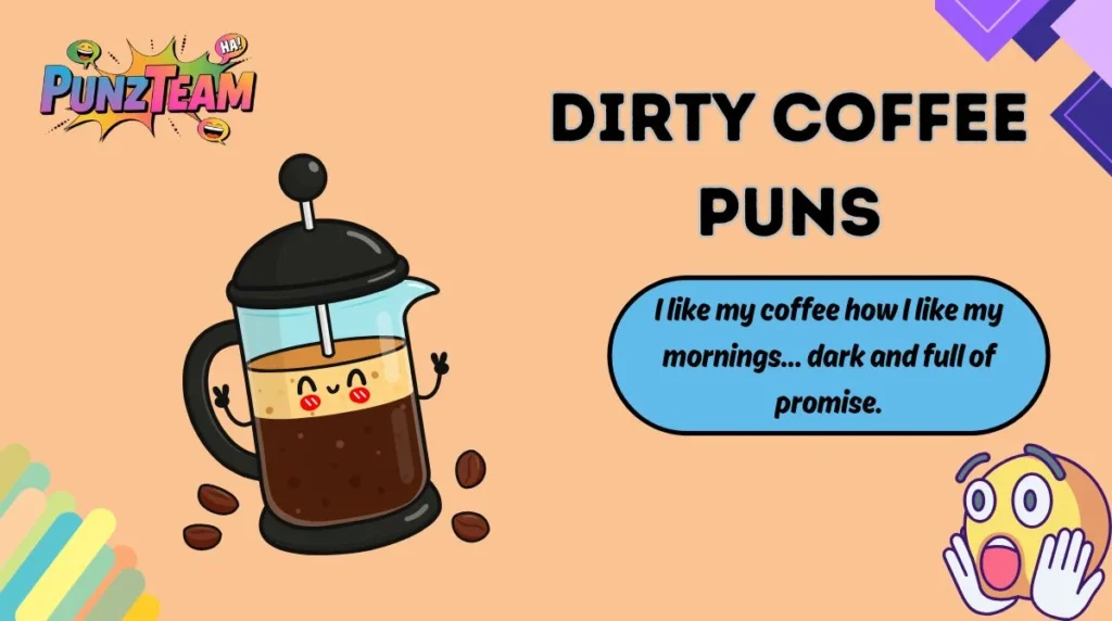 Dirty Coffee Puns
