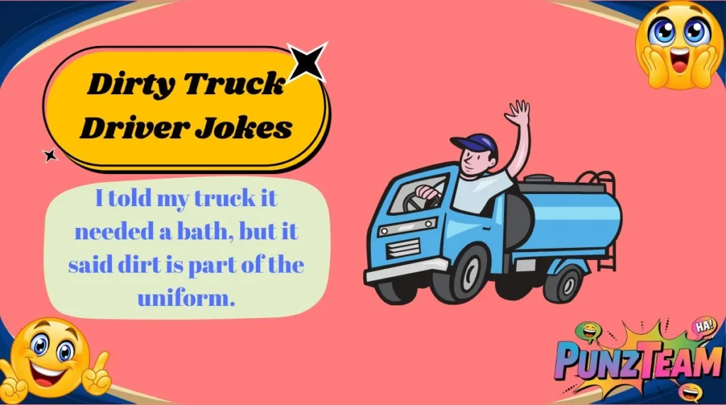 Dirty Truck Driver Jokes