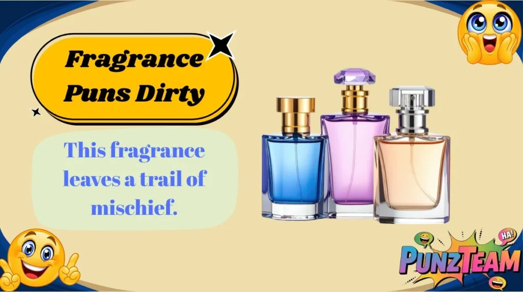 Fragrance Puns Dirty