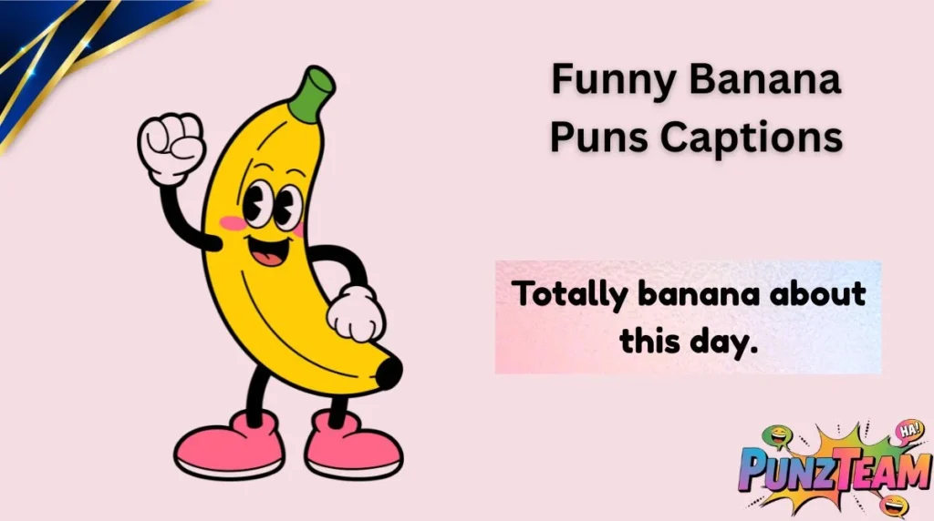 Funny Banana Puns Captions