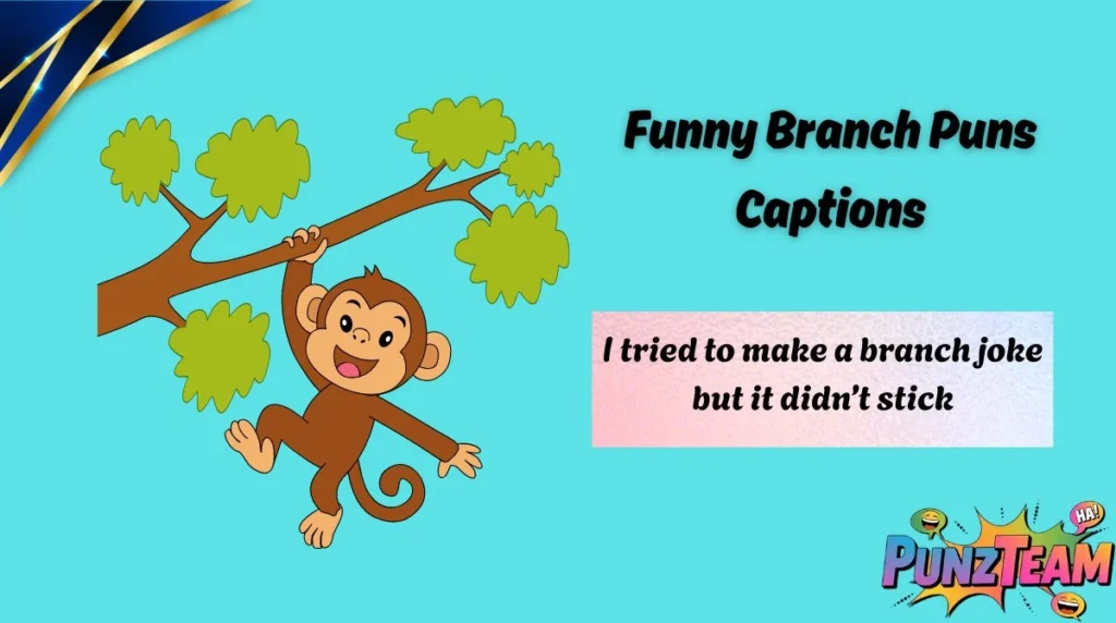 Funny Branch Puns Captions