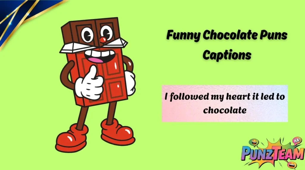 Funny Chocolate Puns Captions