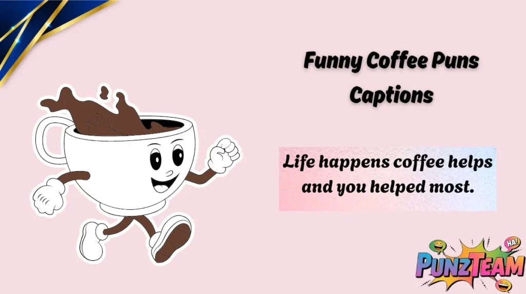 Funny Coffee Puns Captions