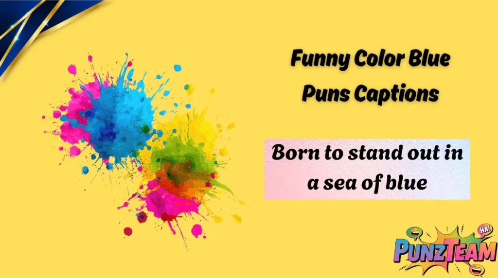 Funny Color Blue Puns Captions