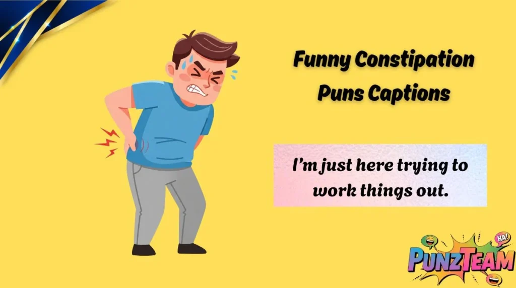 Funny Constipation Puns Captions