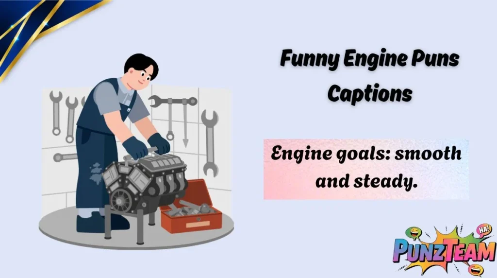 Funny Engine Puns Captions