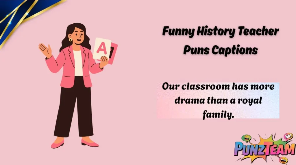 Funny History Teacher Puns Captions
