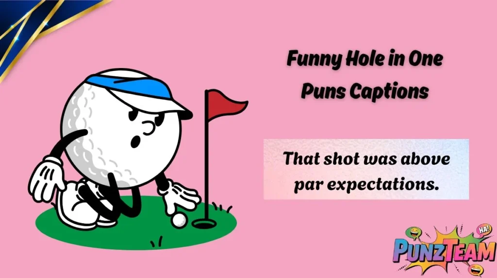 Funny Hole in One Puns Captions