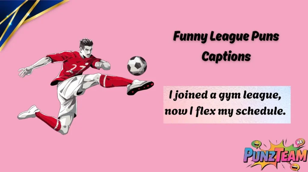 Funny League Puns Captions